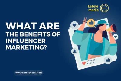 What are the Benefits of Influencer Marketing?