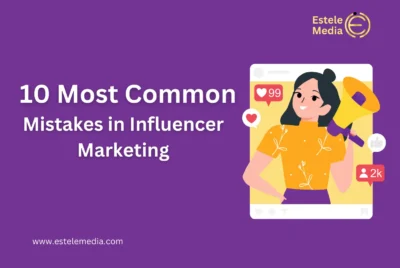 10 Most Common Mistakes in Influencer Marketing